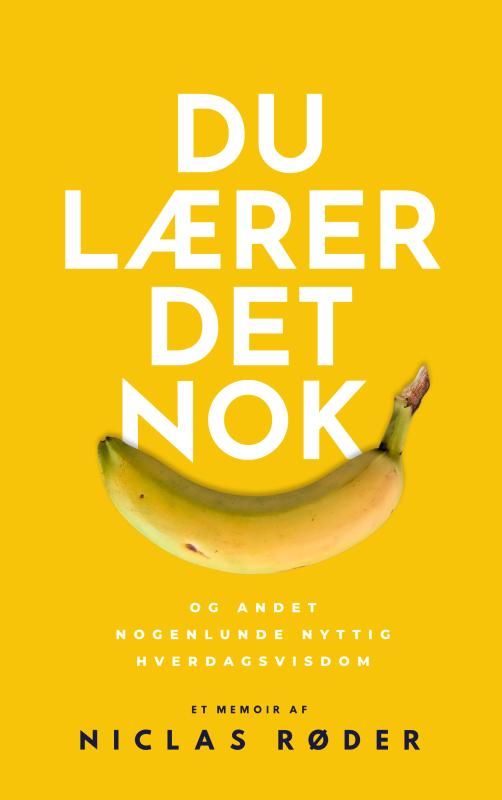 Du lærer det nok