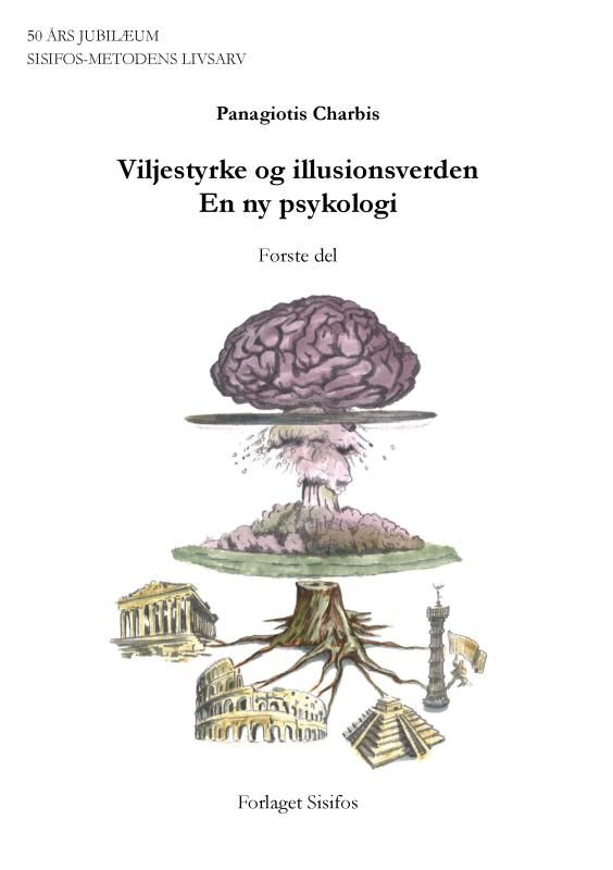 Viljestyrke og illusionsverden – en ny psykologi