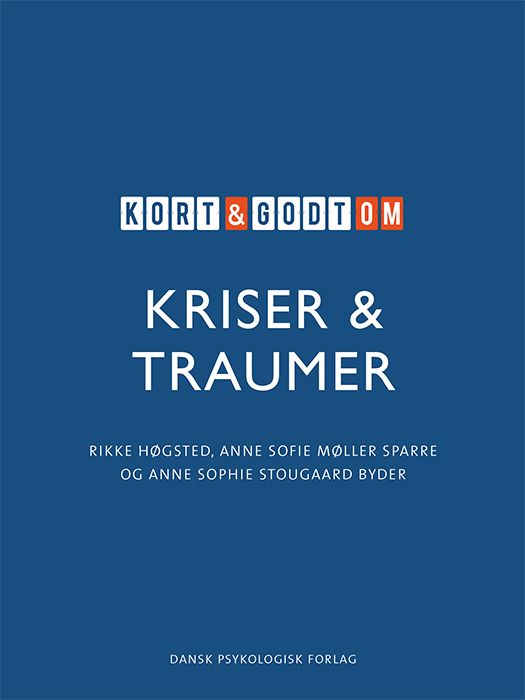 Kort &amp; godt om KRISER &amp; TRAUMER