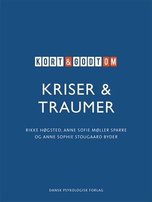 Kort &amp; godt om KRISER &amp; TRAUMER