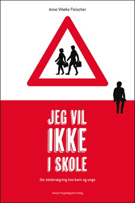 Jeg vil ikke i skole Jeg vil ikke i skole