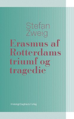 Erasmus af Rotterdams triumf og tragedie