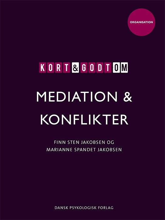 Kort &amp; godt om MEDIATION &amp; KONFLIKTER