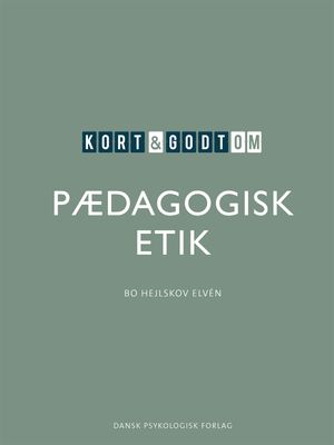 Kort &amp; godt om PÆDAGOGISK ETIK