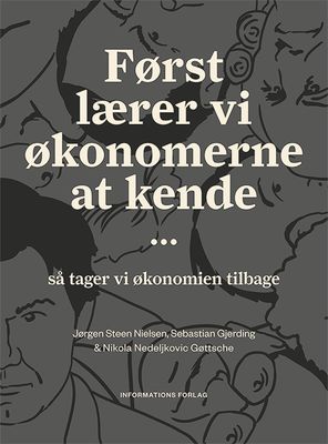 Først lærer vi økonomerne at kende...
