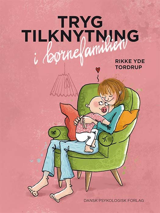 Tryg tilknytning i børnefamilien Tryg tilknytning i børnefamilien