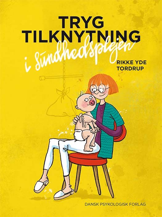 Tryg tilknytning i sundhedsplejen Tryg tilknytning i sundhedsplejen