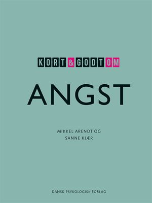 Kort &amp; godt om ANGST