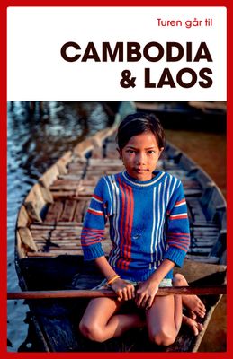 Turen går til Cambodia &amp; Laos