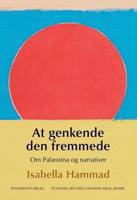 At genkende den fremmede - Om Palæstina og narrativer