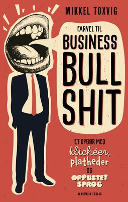 Farvel til business bullshit