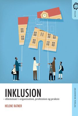 Inklusion. Dilemmaer i organisation, profession og praksis