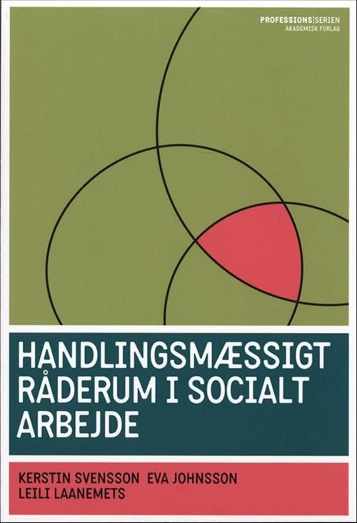 Handlingsmæssigt råderum i socialt arbejde Handlingsmæssigt råderum i socialt arbejde