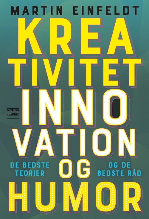 Kreativitet, innovation og humor Kreativitet, innovation og humor