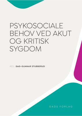Psykosociale behov ved akut og kritisk sygdom Psykosociale behov ved akut og kritisk sygdom