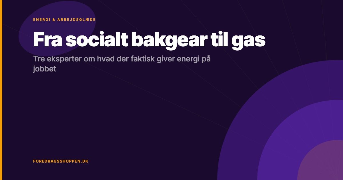 Fra socialt bakgear til gas: Tre eksperter om hvad der faktisk giver energi på jobbet
