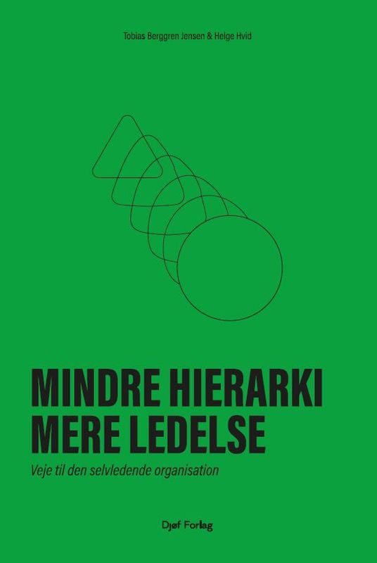 Mindre hierarki, mere ledelse Mindre hierarki, mere ledelse
