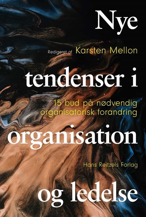 Nye tendenser i organisation og ledelse Nye tendenser i organisation og ledelse