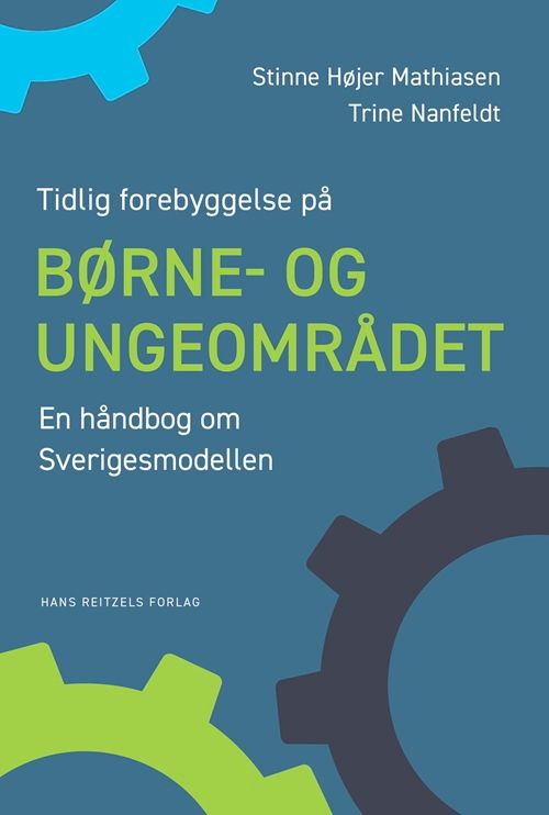 Tidlig forebyggelse på børne- og ungeområdet. En håndbog om Sverigesmodellen