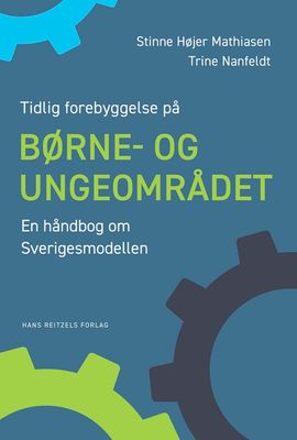 Tidlig forebyggelse på børne- og ungeområdet. En håndbog om Sverigesmodellen