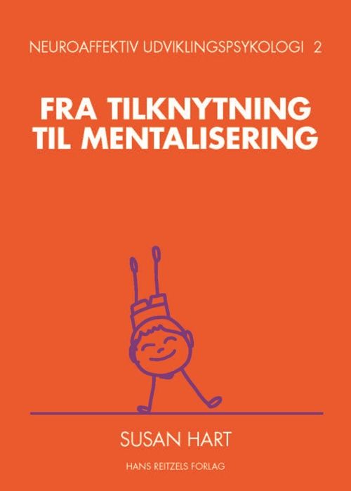 Neuroaffektiv udviklingspsykologi 2 Neuroaffektiv udviklingspsykologi 2