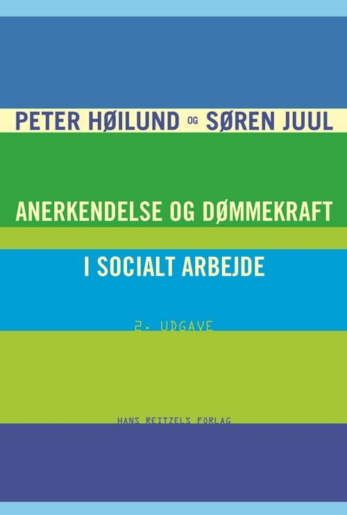 Anerkendelse og dømmekraft i socialt arbejde Anerkendelse og dømmekraft i socialt arbejde