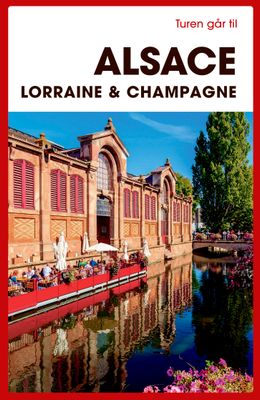Turen går til Alsace, Lorraine &amp; Champagne
