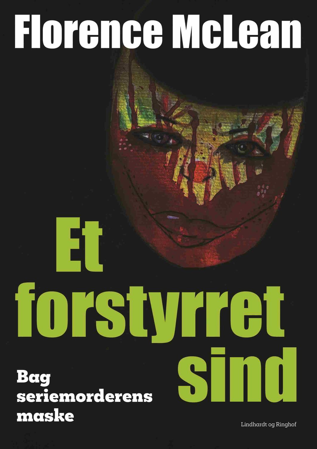 Et forstyrret sind - Bag seriemorderens maske