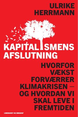 Kapitalismens afslutning - Hvorfor vækst forværrer klimakrisen - og hvordan vi s