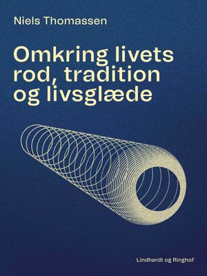 Omkring livets rod, tradition og livsglæde