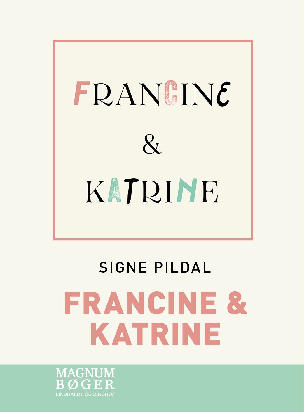 Francine &amp; Katrine (Storskrift)