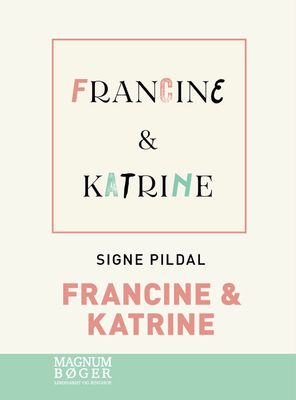 Francine &amp; Katrine (Storskrift)