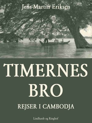 Timernes bro - rejser i Cambodja