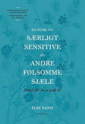 En guide til særligt sensitive og andre følsomme sjæle