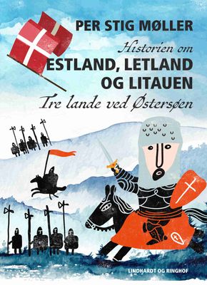 Historien om Estland, Letland og Litauen: Tre lande ved Østersøen