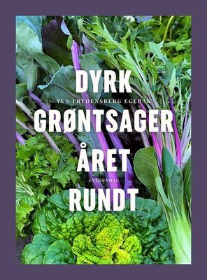 Dyrk grøntsager året rundt Dyrk grøntsager året rundt