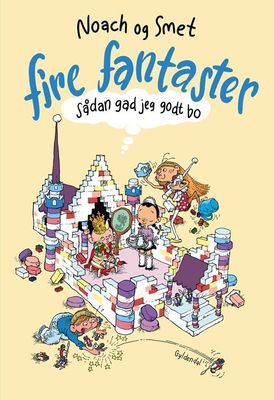 Fire fantaster - Sådan gad jeg godt bo