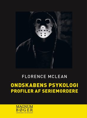 Ondskabens psykologi - Profiler af seriemordere (Storskrift)