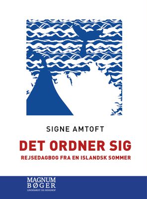 Det ordner sig - Rejsedagbog fra en islandsk sommer (Storskrift)