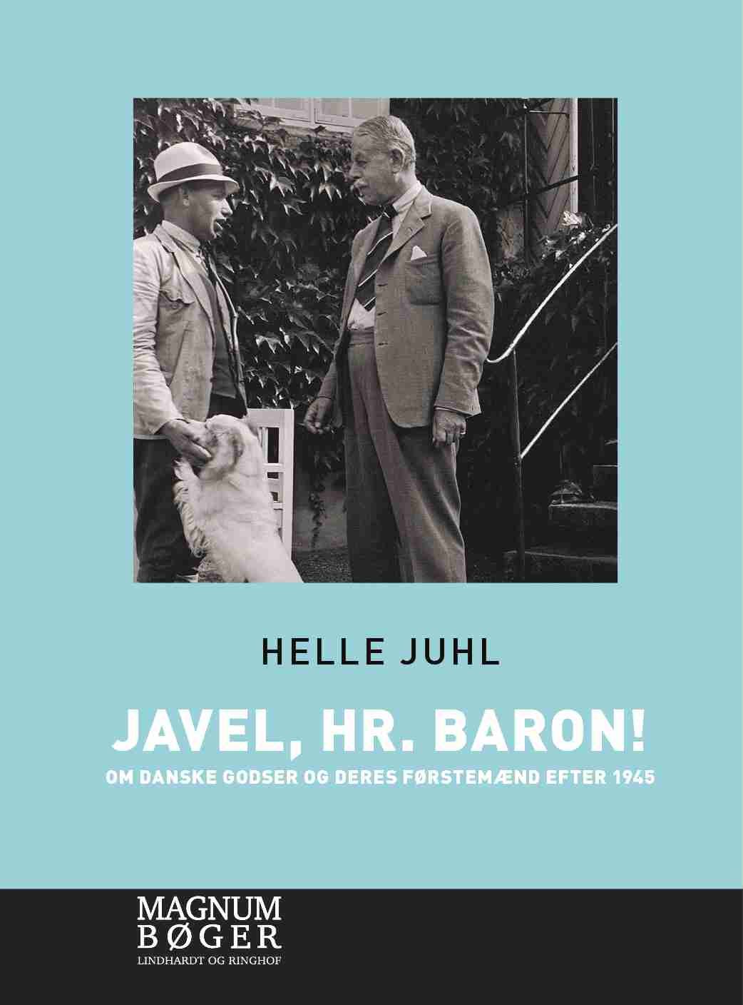 Javel, hr. baron! Om danske godser og deres førstemænd efter 1945 (Storskrift)