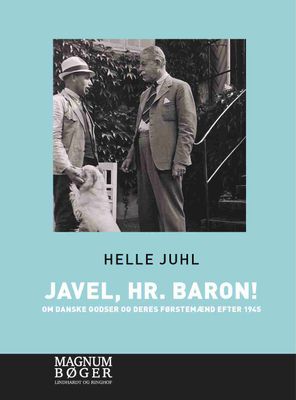 Javel, hr. baron! Om danske godser og deres førstemænd efter 1945 (Storskrift)