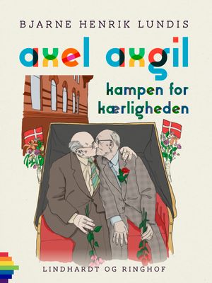 Axel Axgil. Kampen for kærligheden