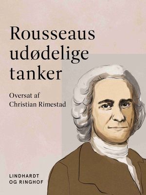 Rousseaus udødelige tanker