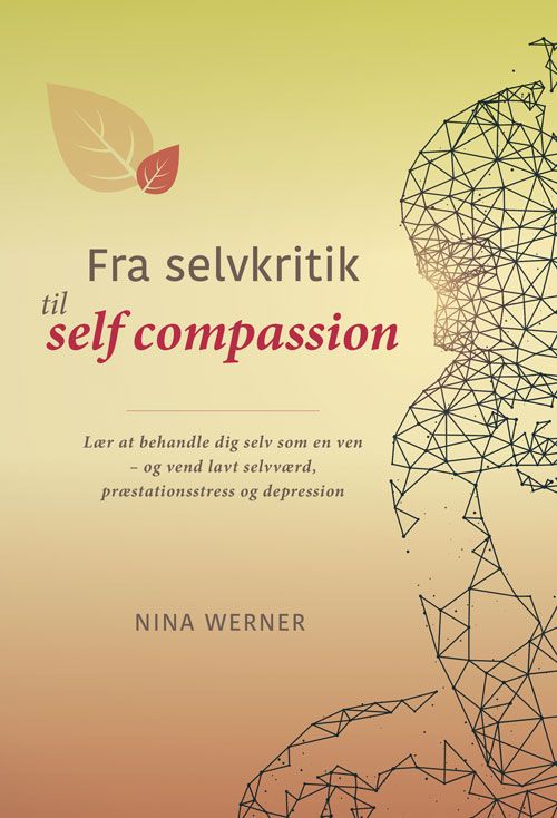 Fra selvkritik til self compassion Fra selvkritik til self compassion