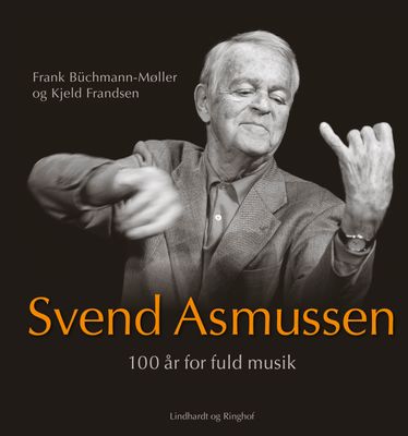 Svend Asmussen. 100 år for fuld musik