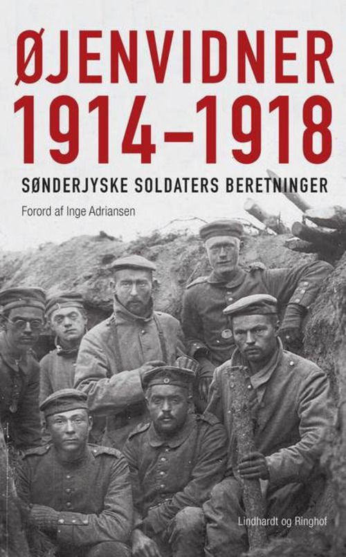 Øjenvidner 1914-1918 - sønderjyske soldaters beretninger