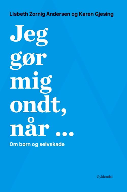 Jeg gør mig ondt, når ...