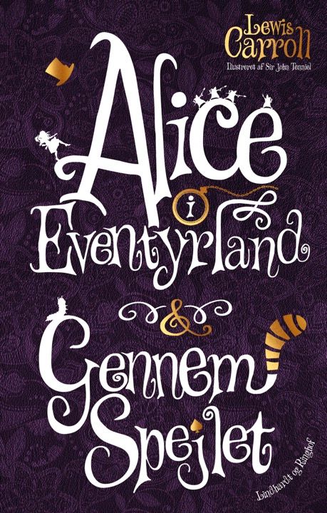 Alice i Eventyrland &amp; Gennem spejlet