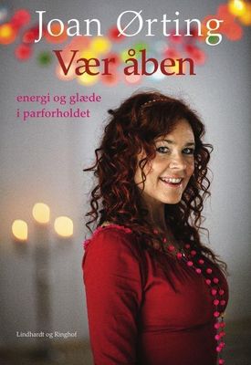 Vær åben - glæde og energi i parforholdet Vær åben - glæde og energi i parforholdet