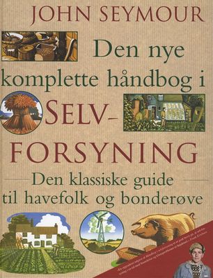 Den nye komplette håndbog i selvforsyning Den nye komplette håndbog i selvforsyning